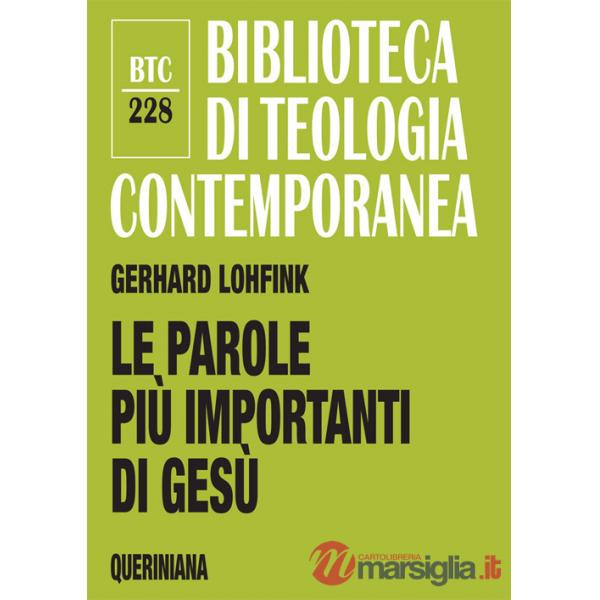 Parole più importanti di Gesù. Una analisi dei lóghia nel Nuovo Testamento (Le)