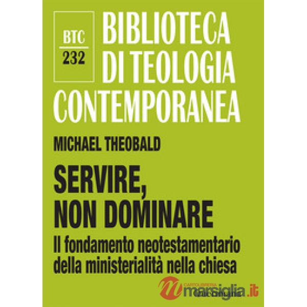 Servire, non dominare. Il fondamento neotestamentario della ministerialità nella chiesa