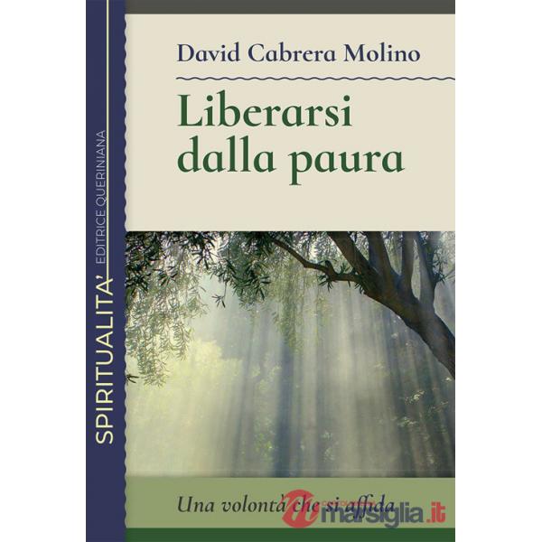 Liberarsi dalla paura. Una volontà che si affida