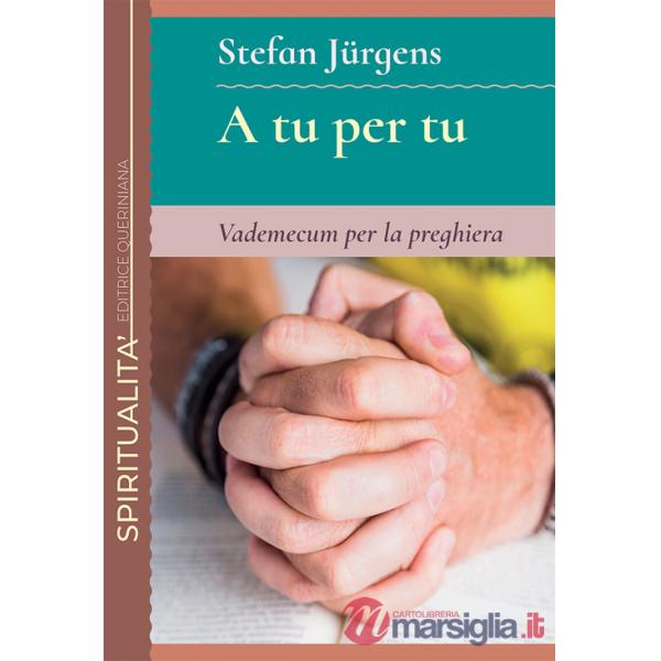 A tu per tu. Vademecum per la preghiera
