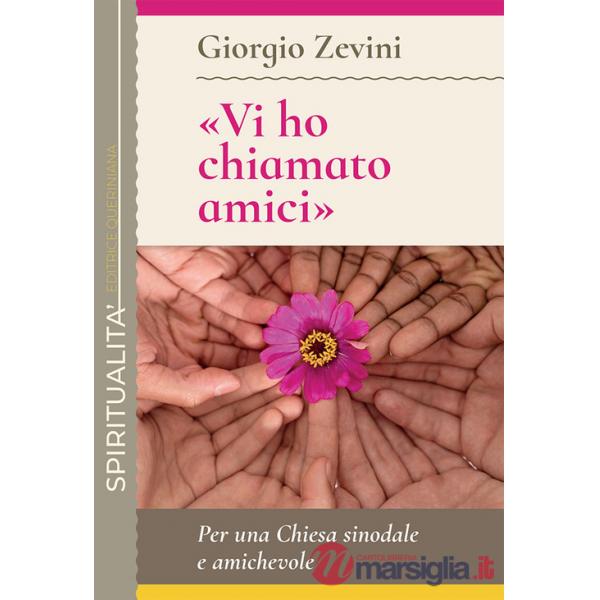 «Vi ho chiamato amici». Per una Chiesa sinodale e amichevole