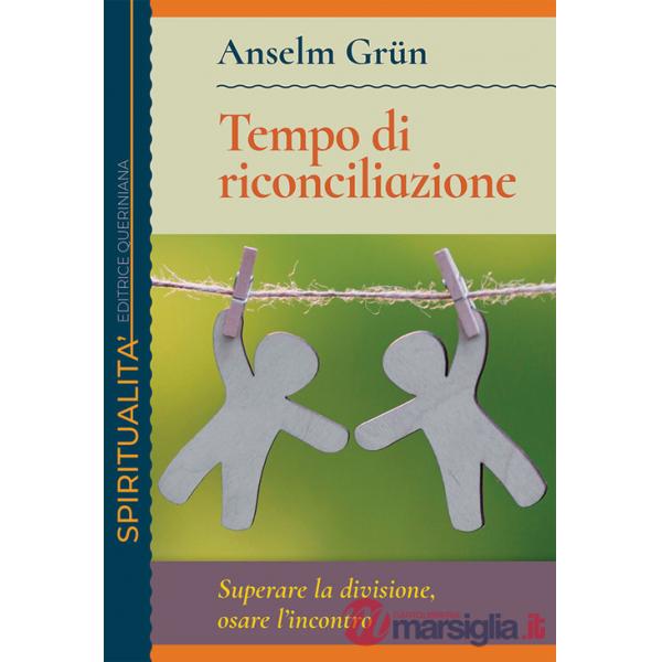 Tempo di riconciliazione. Superare la divisione, osare l'incontro