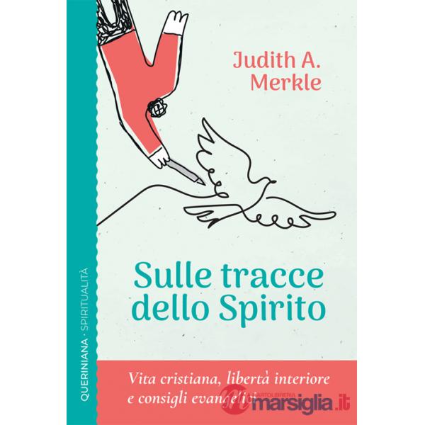Sulle tracce dello spirito. Vita cristiana, libertà interiore e consigli evangelici