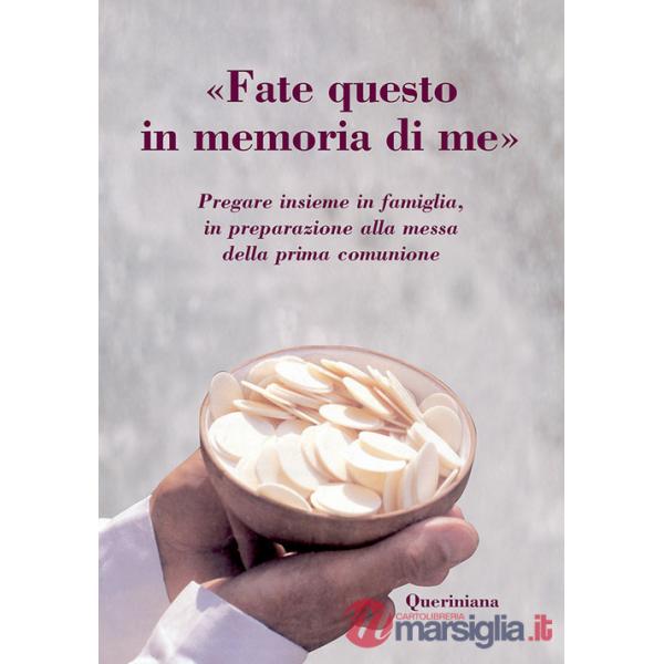 «Fate questo in memoria di me». Pregare insieme in famiglia, in preparazione alla messa della prima comunione