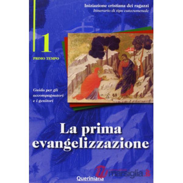 Prima evangelizzazione. Guida per gli accompagnatori e i genitori (La). Vol. 1
