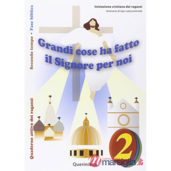 Grandi cose ha fatto il Signore per noi. Quaderno attivo dei ragazzi. Ediz. illustrata. Vol. 2