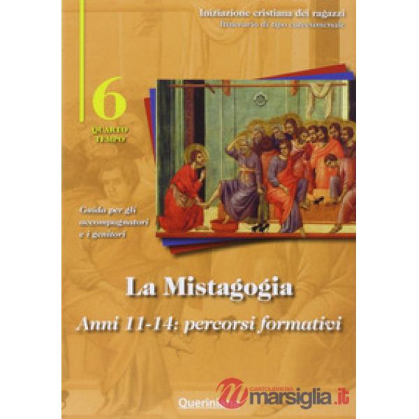 Mistagogia. Anni 11-14: percorsi formativi. Guida per gli accompagnatori e i genitori (La). Vol. 6