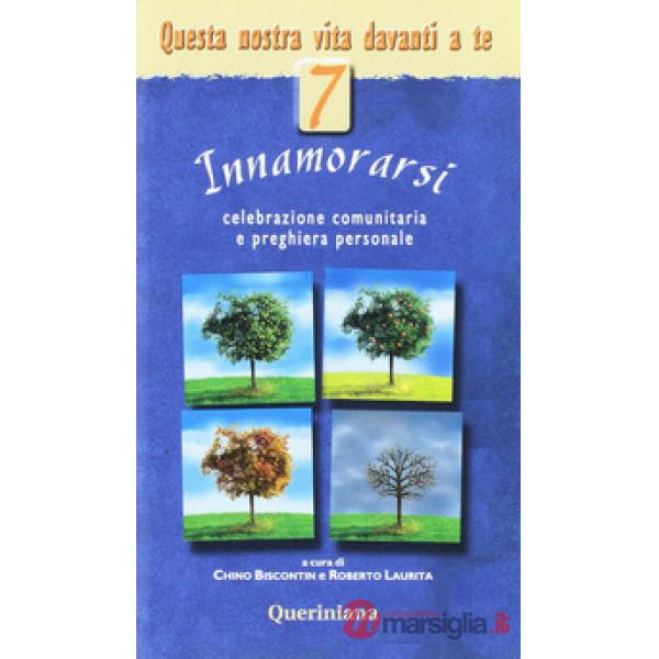Questa nostra vita davanti a te. Vol. 7: Innamorarsi
