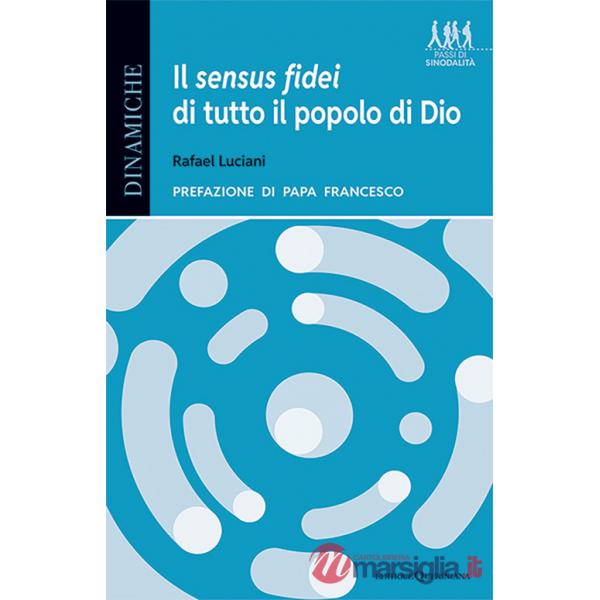 Sensus fidei di tutto il popolo di Dio. La svolta ecclesiologica del processo sinodale (Il)