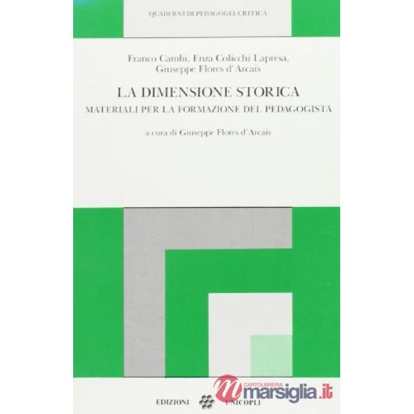 Dimensione storica. Materiali per la formazione del pedagogista (La)