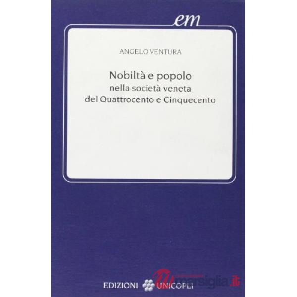 Nobiltà e popolo nella società veneta del Quattrocento e Cinquecento