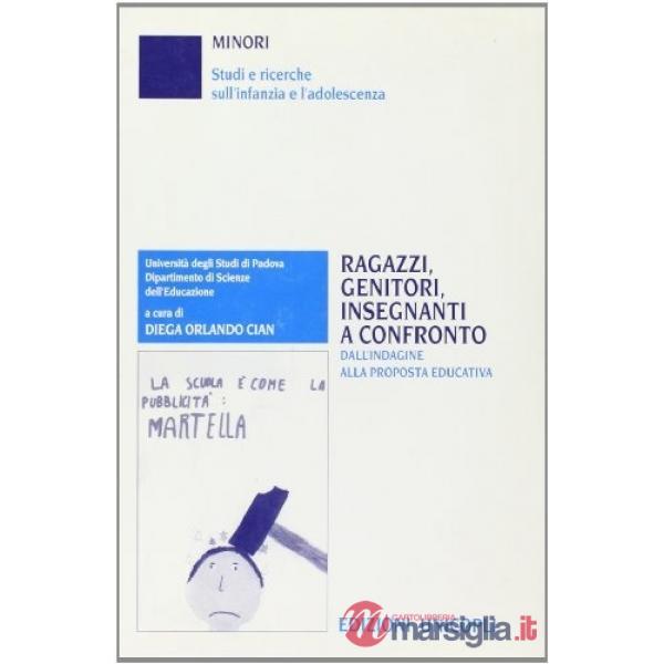 Ragazzi, genitori, insegnanti a confronto. Dall'indagine alla proposta educativa