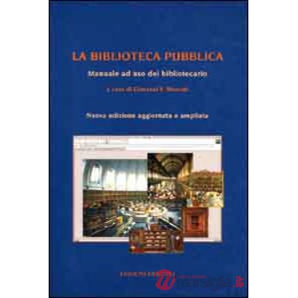 Biblioteca pubblica. Manuale ad uso del bibliotecario (La)
