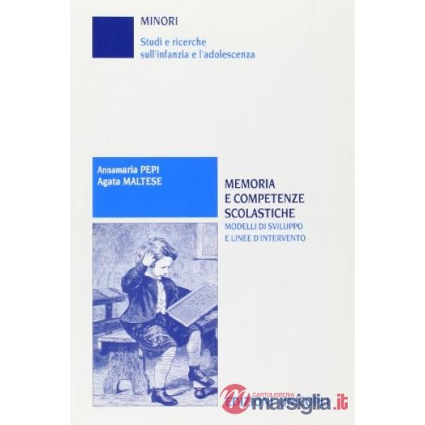 Memoria e competenze scolastiche. Modelli di sviluppo e linee di intervento