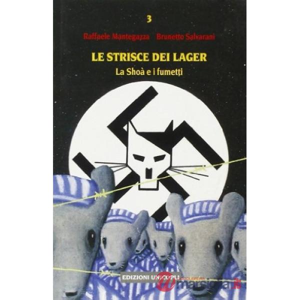 Strisce dei lager. La Shoà e i fumetti (Le)