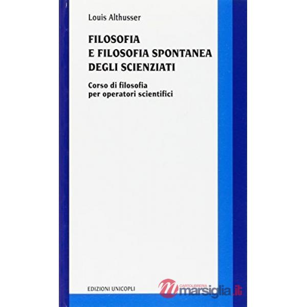 Filosofia e filosofia spontanea degli scienziati. Corso di filosofia per operatori scientifici