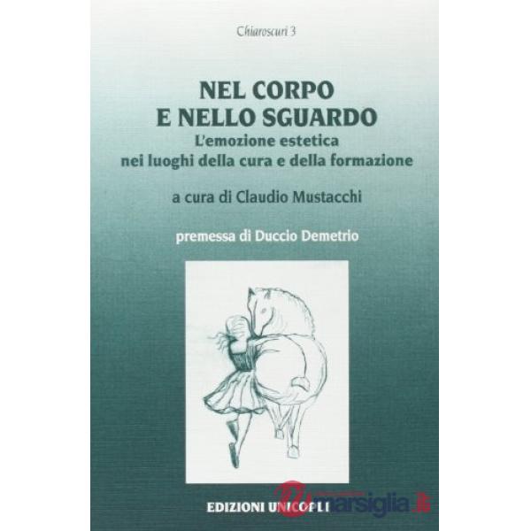 Nel corpo e nello sguardo. L'emozione estetica nei luoghi della cura e della formazione