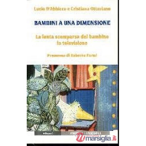 Bambini a una dimensione. La lenta scomparsa dell'infanzia in televisione