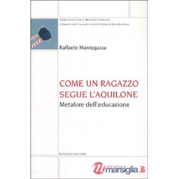 Come un ragazzo segue l'aquilone. Metafore dell'educazione