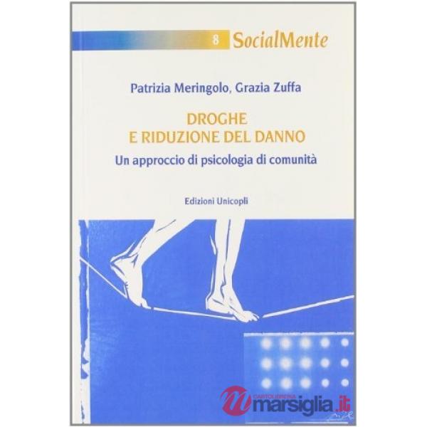 Droghe e riduzione del danno. Un approccio di psicologia di comunità