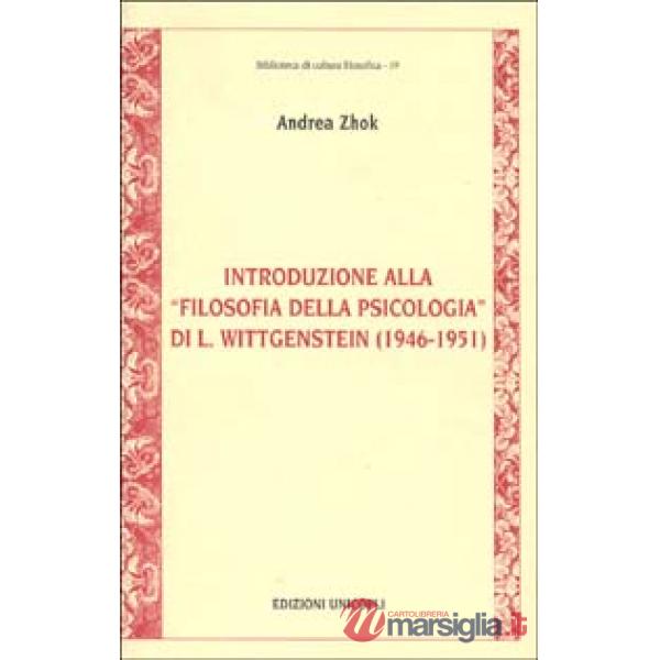 Introduzione alla «Filosofia della psicologia» di L. Wittgenstein (1946-1951)