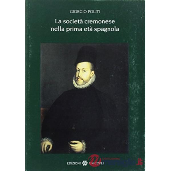 Società cremonese nella prima età spagnola (La)