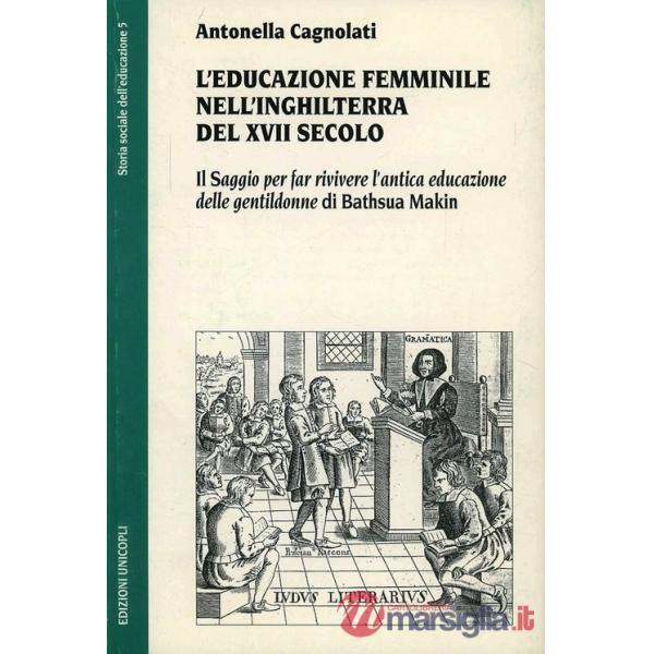 Educazione femminile nell'Inghilterra del XVIII secolo. Il «Saggio per far rivivere l'antica educazione delle gentildonne» di Ba
