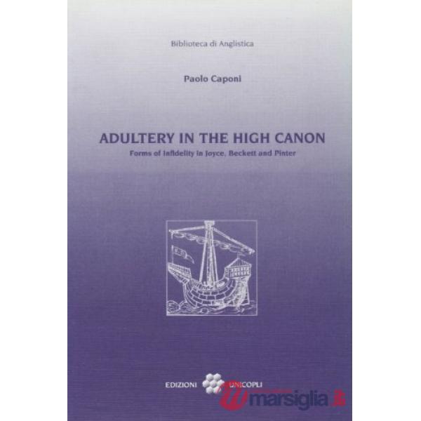 Adultery in the high canon. Forms of infidelity in Joyce, Beckett and Pinter