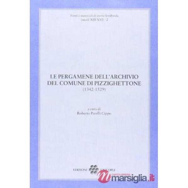 Pergamene dell'archivio del comune di Pizzighettone (1342-1529) (Le)