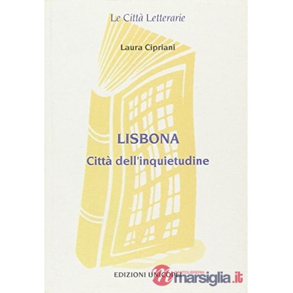 Lisbona. Città dell'inquietudine