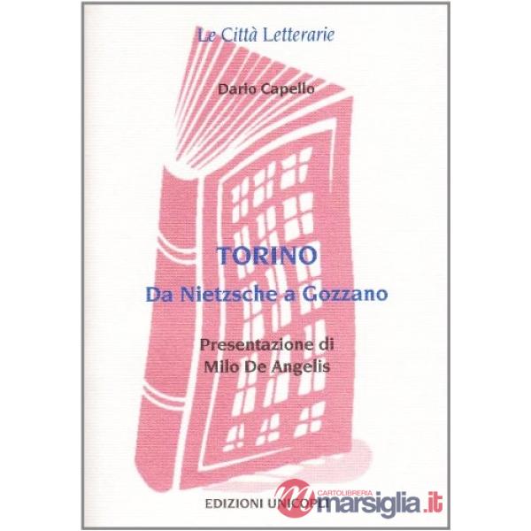 Torino. Da Nietzsche a Gozzano