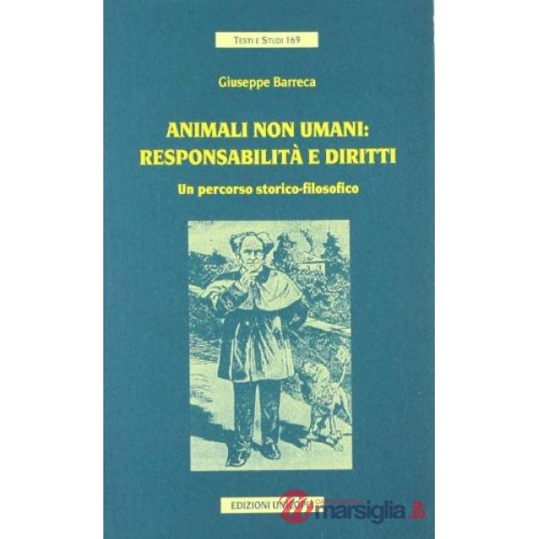 Animali non umani: responsabilità e diritti. Un percorso storico-filosofico