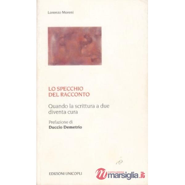 Specchio del racconto quando la scrittura a due diventa cura (Lo)