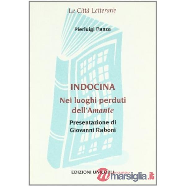 Indocina. Nei luoghi perduti de «L'amante»