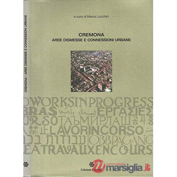 Cremona. Aree dismesse e commessioni urbane