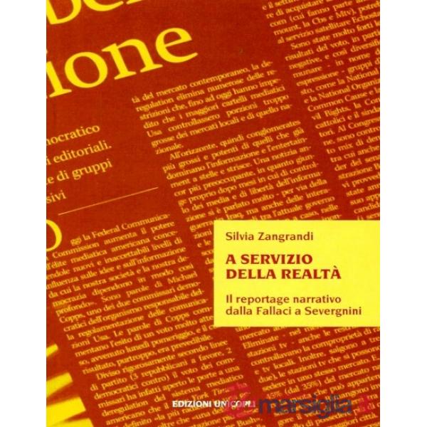 A servizio della realtà. Il reportage narrativo dalla Fallaci a Severgnini