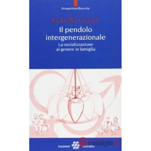 Pendolo intergenerazionale. La socializzazione al genere in famiglia (Il)