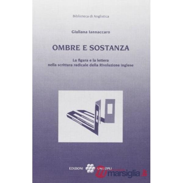 Ombre e sostanza. La figura e la lettera nella scrittura radicale della rivoluzione inglese