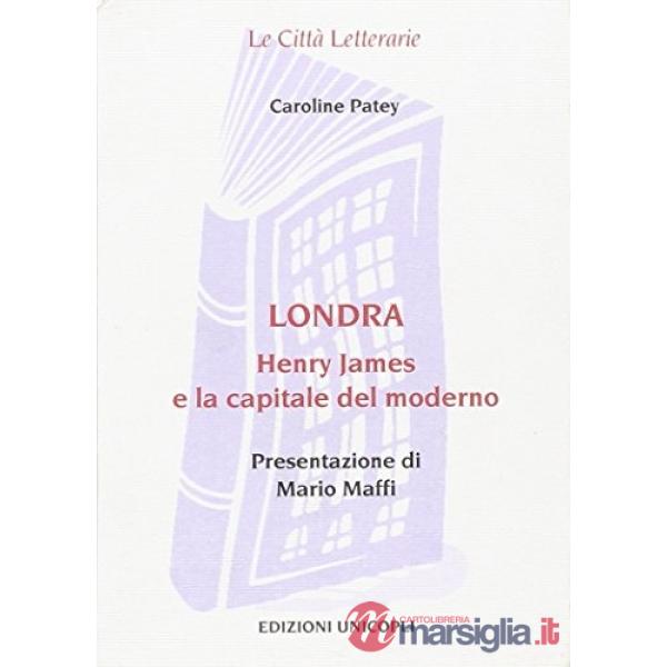 Londra. Henry James e la capitale del moderno