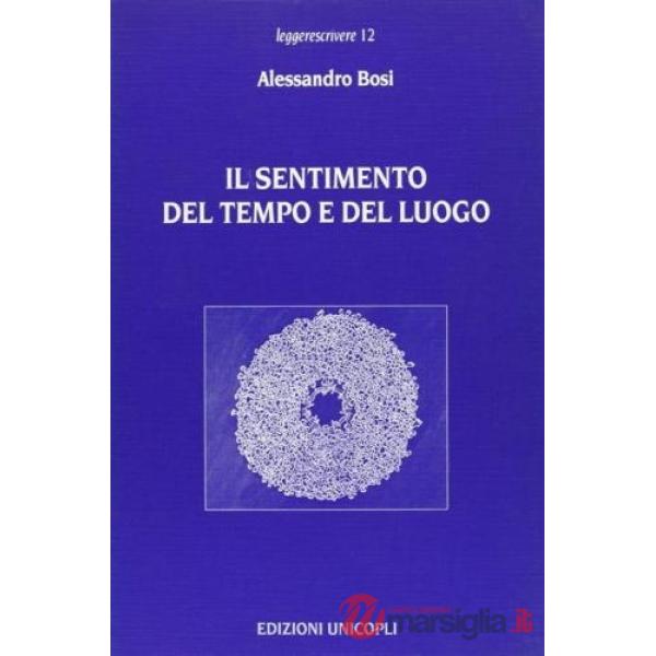 Sentimento del tempo e del luogo. La socialità nei modi di raccontarsi con l'altro (Il)