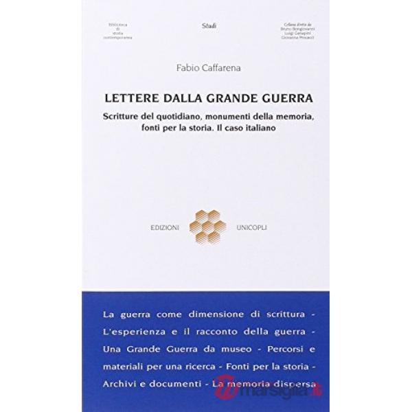 Lettere dalla grande guerra. Scritture del quotidiano, monumenti della memoria, fonti per la storia. Il caso italiano