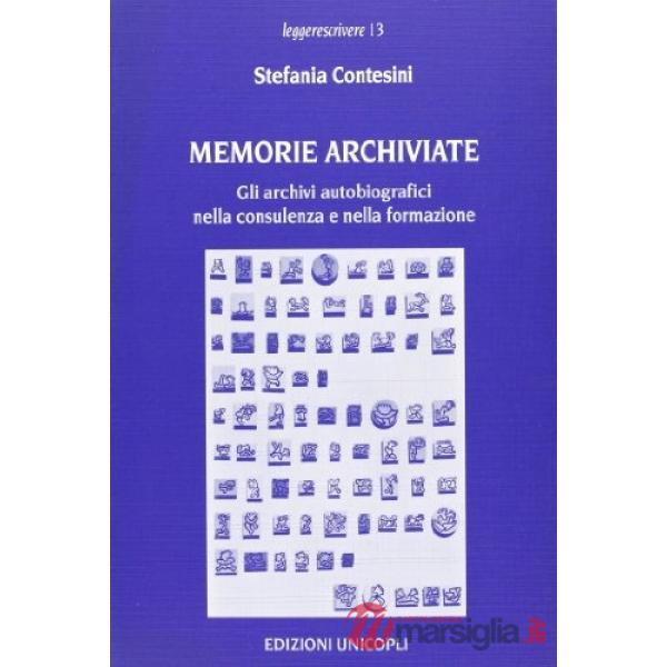Memorie archiviate. Gli archivi autobiografici nella consulenza e nella formazione