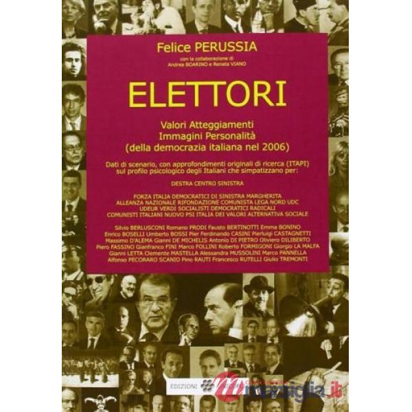 Elettori. Valori, atteggiamenti, immagini, personalità (della democrazia italiana nel 2006)