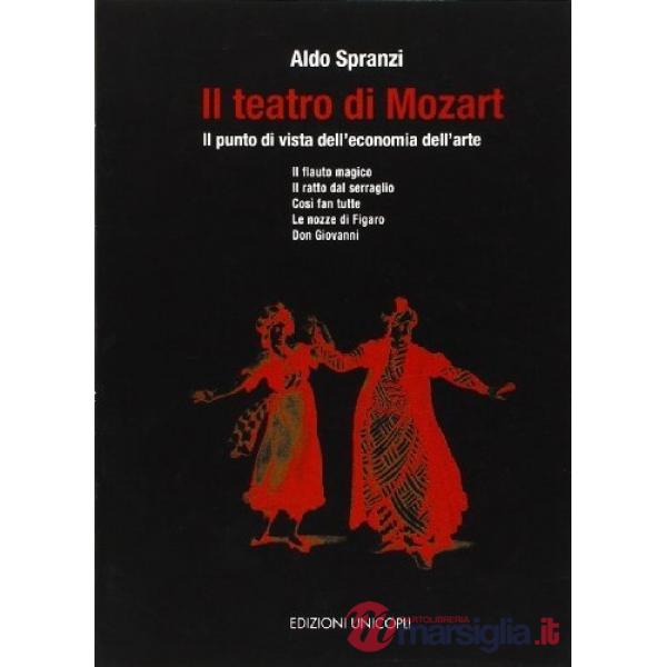 Teatro di Mozart. Il punto di vista dell'economia dell'arte (Il)