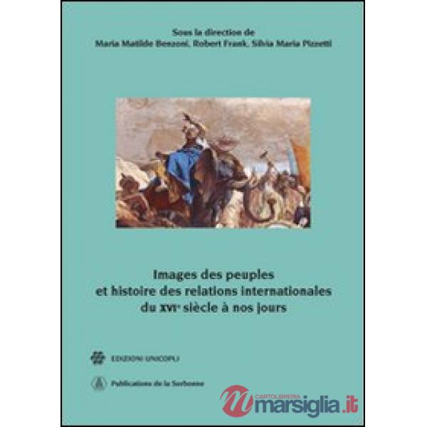 Images des peuples et histoire des relations internationales du XVIe siècle à nos jours