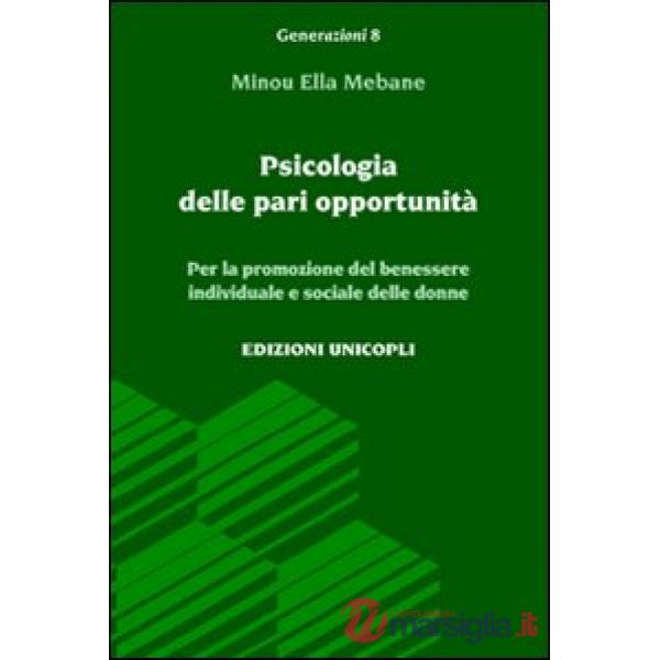 Psicologia delle pari opportunità. Per la promozione del benessere individuale e sociale delle donne