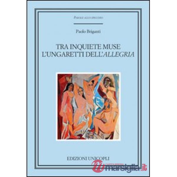 Tra inquiete muse. L'Ungaretti dell'«Allegria»