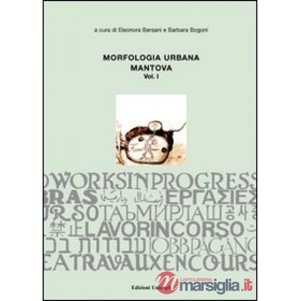 Morfologia urbana. Ediz. illustrata. Vol. 1: Mantova