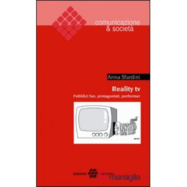 Reality TV. Pubblici fan, protagonisti, performer