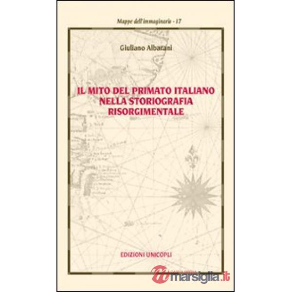 Mito del primato italiano nella storiografia risorgimentale (Il)